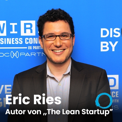 Das habe ich von Eric Ries gelernt | Never Stop Learning